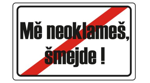 Mě neoklameš, šmejde!