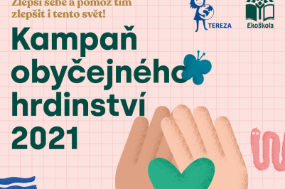 Při příležitosti Dne Země startuje svůj 3. ročník Kampaň obyčejného hrdinství - malých činů pro životní prostředí.